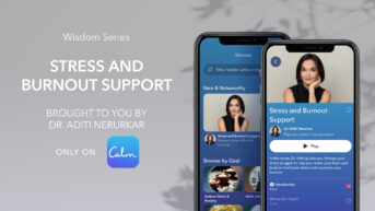 Dr Aditi Nerurkar wisdom series on Calm for stress and burnout